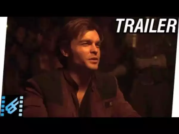 Video: SOLO: A STAR WARS STORY Trailer 2 (2018)
